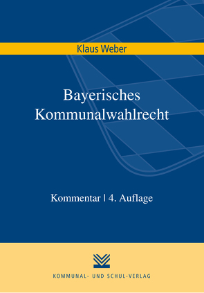 Bayerisches Kommunalwahlrecht von Weber,  Klaus