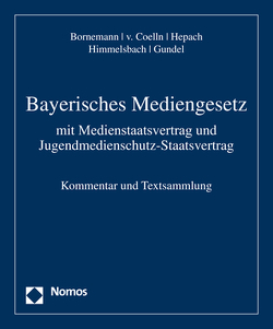 Bayerisches Mediengesetz von Bornemann,  Roland, Coelln,  Christian von, Gundel,  Jörg, Hepach,  Stefan, Himmelsbach,  Gero, Zwick,  Stefanie