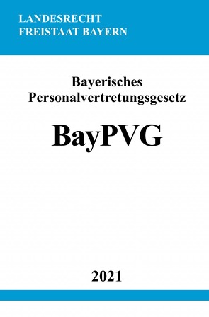 Bayerisches Personalvertretungsgesetz (BayPVG) von Studier,  Ronny