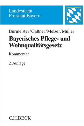 Bayerisches Pflege- und Wohnqualitätsgesetz von Burmeister-Bießle,  Julian Raphael, Gaßner,  Max Theo, Melzer,  Ruprecht, Müller,  Christian