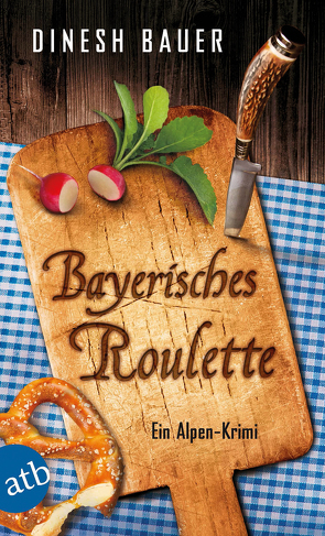 Bayerisches Roulette von Bauer,  Dinesh