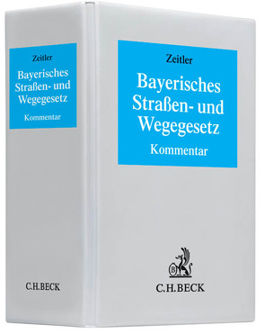 Bayerisches Straßen- und Wegegesetz von Beier,  Arno, Häußler,  Richard, Hösch,  Ulrich, Numberger,  Ulrich, Schmid,  Gerhard, Wiget,  Max, Zeitler,  Herbert