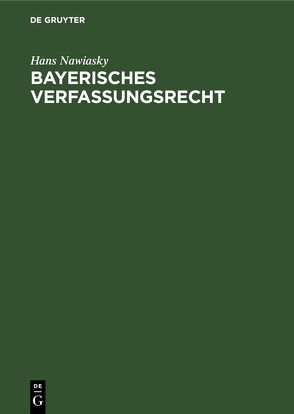 Bayerisches Verfassungsrecht von Nawiasky,  Hans