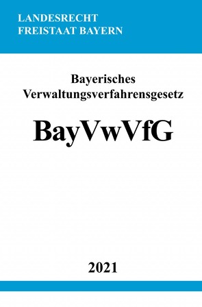 Bayerisches Verwaltungsverfahrensgesetz (BayVwVfG) von Studier,  Ronny