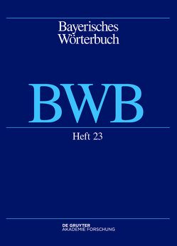 Bayerisches Wörterbuch (BWB) / Dacher – tamig von Bayerische Akademie der Wissenschaften, Denz,  Josef, Funk,  Edith, Rowley,  Anthony, Schamberger-Hirt,  Andrea, Schnabel,  Michael