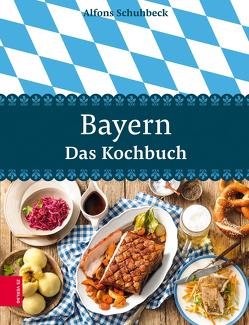 Bayern – Das Kochbuch von Schuhbeck,  Alfons