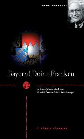 Bayern! Deine Franken von Burghart,  Heinz