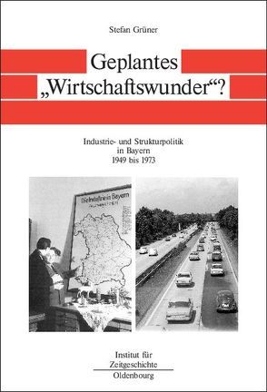 Bayern im Bund / Geplantes „Wirtschaftswunder“? von Grüner,  Stefan
