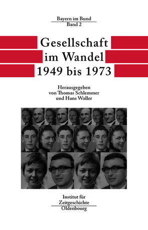 Bayern im Bund / Gesellschaft im Wandel 1949 bis 1973 von Schlemmer,  Thomas, Woller,  Hans