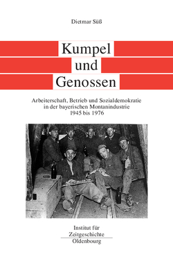 Bayern im Bund / Kumpel und Genossen von Süß,  Dietmar