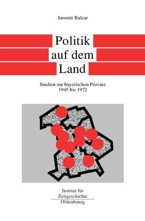 Bayern im Bund / Politik auf dem Land von Balcar,  Jaromír