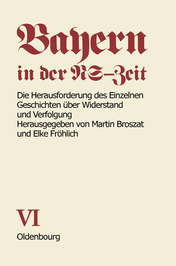 Bayern in der NS-Zeit / Die Herausforderung des Einzelnen von Fröhlich-Broszat,  Elke