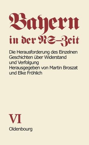 Bayern in der NS-Zeit / Die Herausforderung des Einzelnen von Fröhlich-Broszat,  Elke