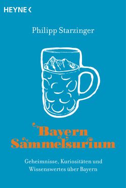 Bayern-Sammelsurium von Starzinger,  Philipp