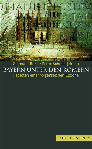 Bayern unter den Römern von Bonk,  Sigmund, Dietz,  Karl-Heinz, Fischer,  Thomas, Hommes,  Ulrich, Karl,  Klaus, Karmann,  Thomas R., Merkt,  Andreas, Moosbauer,  Günther, Rind,  Michael M., Schmid,  Peter, Waldherr,  Gerhard