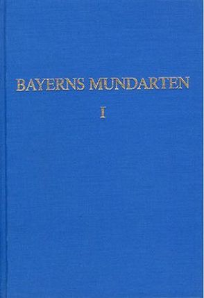 Bayerns Mundarten / Bayerns Mundarten – Band 1 von Brenner,  Oskar, Hartmann,  August