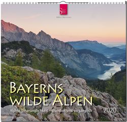 Bayerns wilde Alpen – Alpine Ursprünglichkeit – grandios und vergänglich von Rossman,  Tobias