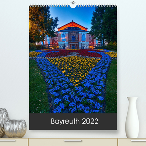 Bayreuth 2022 (Premium, hochwertiger DIN A2 Wandkalender 2022, Kunstdruck in Hochglanz) von Taepke,  Katrin