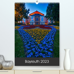 Bayreuth 2023 (Premium, hochwertiger DIN A2 Wandkalender 2023, Kunstdruck in Hochglanz) von Taepke,  Katrin