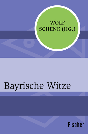 Bayrische Witze von Schenk,  Wolf