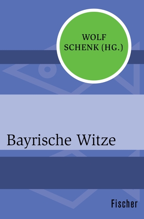 Bayrische Witze von Schenk,  Wolf