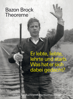 Bazon Brock. Theoreme. Er lebte, liebte, lehrte und starb. Was hat er sich dabei gedacht? von Sawall,  Marina