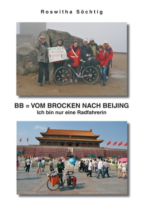 BB = Vom Brocken nach Beijing von Soechtig,  Roswitha