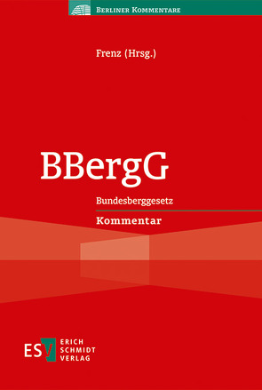 BBergG von Bartnitzki,  Thomas, Bäumler,  Jelena, Beckmann,  Martin, Blatt,  Henning, Bongartz,  Judith, Clausen,  Elisabeth, Dazert,  Andreas, Franßen,  Gregor, Frenz,  Walter, Kirchner,  Michael, König,  Carola, Müggenborg,  Hans-Jürgen, Müller,  Denise A., Neumann,  Heinz Roland, Pottschmidt,  Axel, Preuße,  Axel, Proelß,  Alexander, Rehs,  Alexander M., Sladek,  Christian, Winkelmann,  Markus, Wittmann,  Antje, Zimmer,  Michael