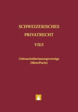 Bd. VII/3: Gebrauchsüberlassungsverträge (Miete/Pacht) von Blumer,  Maja