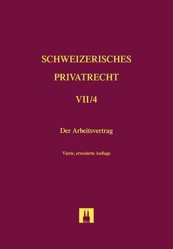 Bd. VII/4: Der Arbeitsvertrag von Müller,  Roland M, Vischer (†),  Frank