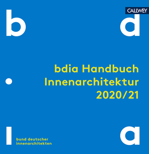 bdia Handbuch Innenarchitektur 2020/21 von bdia Bund deutscher Innenarchitekten e.V.