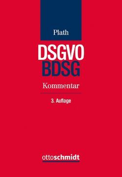 BDSG/DSGVO von Becker,  Thomas, Bussche,  Axel Freiherr von dem, Grages,  Jan-Michael, Hullen,  Nils, Jenny,  Valerian, Kamlah,  Wulf, Krohm,  Niclas, Kuhnke,  Michael, Plath,  Kai-Uwe, Roggenkamp,  Jan Dirk, Schreiber,  Lutz, Stamer,  Katrin, von Braunmühl,  Patrick, Wittmann,  Jörn