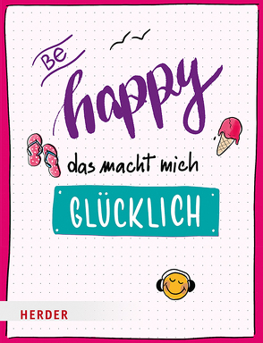 Be happy – Das macht mich glücklich von Meier-Soriat,  Diana