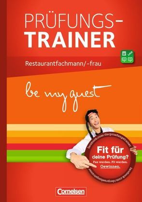 Be my guest – Prüfungstrainer / Restaurantfachmann/-frau von Ebsen,  Nele, Förster,  Anke, Gabel,  Friedrich, Martin,  Lars, Sattler,  Hans-Peter, Stadtmann,  Matthias, Voll,  Marco