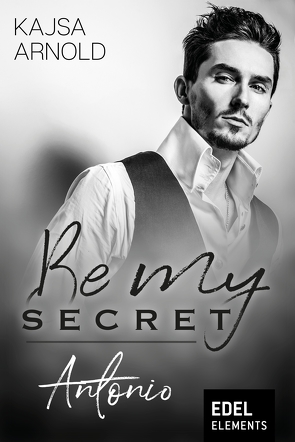 Be my Secret – Antonio von Arnold ,  Kajsa