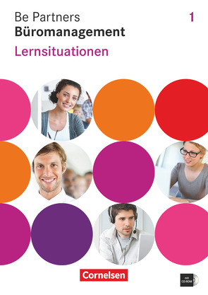 Be Partners – Büromanagement – Allgemeine Ausgabe 2014 – 1. Ausbildungsjahr: Lernfelder 1-4 von Bodamer,  Jens, Böing,  Sabrina, Franke,  Kai, Hall,  Stephanie, Heinze,  Oliver, Linzenich,  Dagmar, Ohlenforst,  Oliver, Oswald,  Christian, Schmorl,  Benjamin, Seiler,  Anja, Vogel-Kammerer,  Gudrun, Wagner,  Sabine