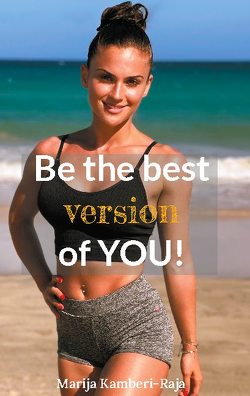 Be the best version of You von Kamberi-Raja,  Marija