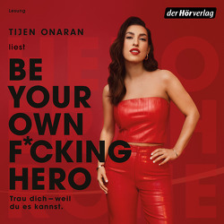 Be Your Own F*cking Hero von Onaran,  Tijen, Zimmermann,  Dagmar