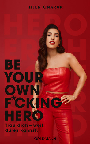 Be Your Own F*cking Hero von Onaran,  Tijen, Zimmermann,  Dagmar