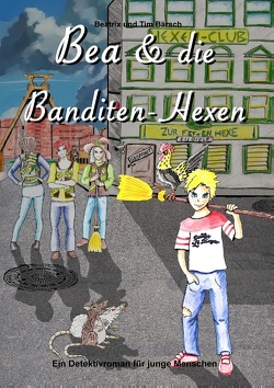 Bea und die Banditen-Hexen von Bärsch,  Tim