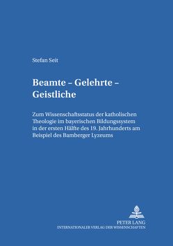 Beamte – Gelehrte – Geistliche von Seit,  Stefan