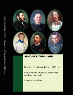 Beamte, Unternehmer, Offiziere Familien der zweiten Gesellschaft von Kerschbaumer,  Arno Georg