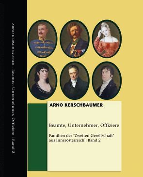 Beamte, Unternehmer,Offiziere von Kerschbaumer,  Arno Georg