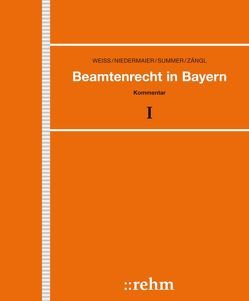 Beamtenrecht in Bayern von Baßlsperger,  Maximilian, Conrad,  Michael, Niedermaier,  Franz, Summer,  Rudolf, Weiß,  Hans, Zängl,  Siegfried