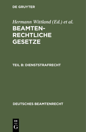 Beamtenrechtliche Gesetze / Dienststrafrecht von Nadler,  Max, Wittland,  Hermann