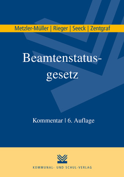 Beamtenstatusgesetz von Metzler-Müller,  Karin, Rieger,  Reinhard, Seeck,  Erich, Zentgraf,  Renate