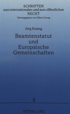 Beamtenstatut und Europäische Gemeinschaften von Rösing,  Jörg