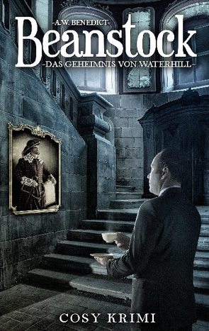 Beanstock – Das Geheimnis von Waterhill (7.Buch) von Benedict,  A.W.