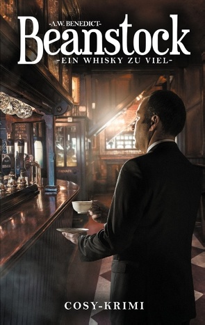 Beanstock – Ein Whisky zu viel (5.Buch) von Benedict,  A.W.