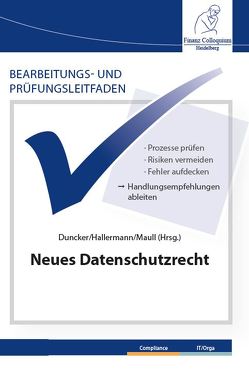 Bearbeitungs- und Prüfungsleitfaden: Neues Datenschutzrecht von Duncker,  Dr. Martin Andreas, Hallermann,  Dr. Ulrich, Maull,  Christian